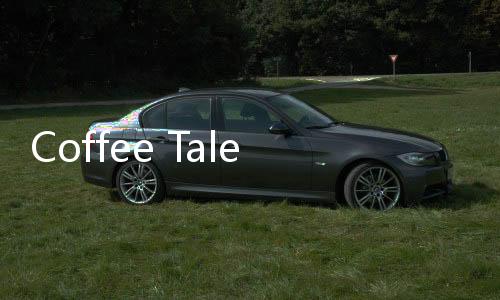 Coffee Tales非日常邂逅物语国际版