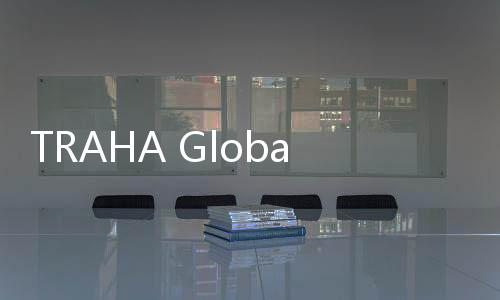 TRAHA Global天选者全球版